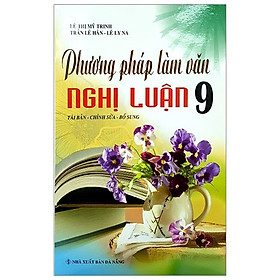 Phương pháp làm văn nghị luận 9