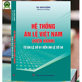 Hệ Thống Án Lệ Việt Nam Hiện Hành (Từ Án Lệ Số 1 Đến Án Lệ Số 56)