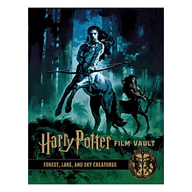 Harry Potter : The Film Vault Volume 1 : Forest , Sky and Lake Dwelling Creatures (Harry Potter : The Film Vault 1) (Hardback) (English Book)