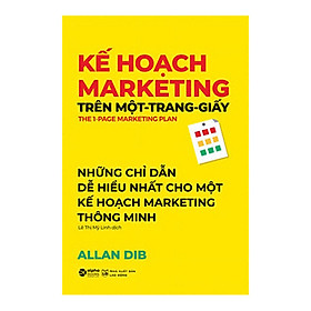 Kế Hoạch Marketing Trên Một Trang Giấy (Những Chỉ Dẫn Dễ Hiểu Nhất Cho Một Kế Hoạch Marketing Thông Minh)