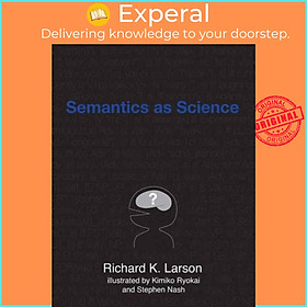Sách - Semantics as Science by Richard K. Larson (UK edition, paperback)