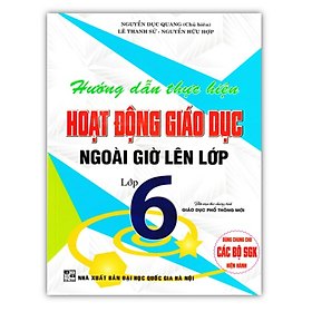 Sách - Hướng Dẫn Thực Hiện Hoạt Động Giáo Dục Ngoài Giờ Lên Lớp 6