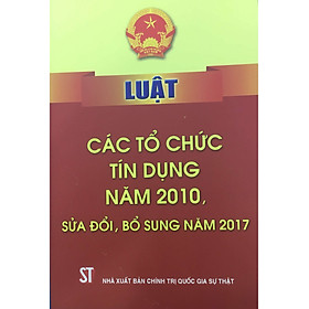 Luật Các tổ chức tín dụng (hiện hành), (sửa đổi, bổ sung năm 2017)