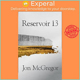 Sách - Reservoir 13 : Winner of the 2017 Costa Novel Award by Jon McGregor (UK edition, paperback)