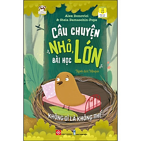 Câu Chuyện Nhỏ, Bài Học Lớn - Không Gì Là Không Thể