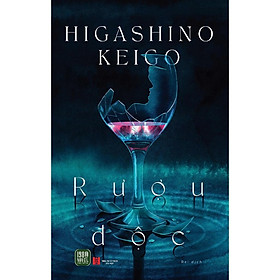 Rượu Độc (Higashino Keigo)