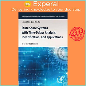 Sách - State Space Systems With Time-Delays Analysis, Identification, and Applications by Ya Gu (UK edition, paperback)
