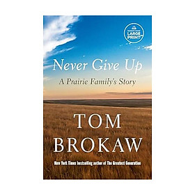 Sách Never Give Up: A Prairie Family's Story