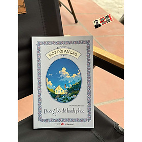 MỘT ĐỜI AN LẠC - BUÔNG BỎ ĐỂ HẠNH PHÚC – Thu Phương, Mỹ Thuận – Liên Việt Books - NXB Văn Học