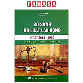 Hình ảnh So Sánh Bộ Luật Lao Động Năm 2012-2019 Và Các Văn Bản Hướng Dẫn Thi Hành