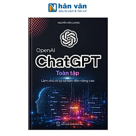 Sách - ChatGPT Toàn Tập - Làm Chủ AI Từ Cơ Bản Đến Nâng Cao