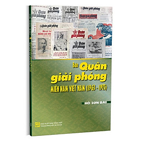 Báo Quân Giải Phóng Miền Nam Việt Nam (1963-1975) – Hồ Sơn Đài – (bìa mềm)