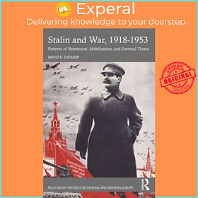 Sách - Stalin and War, 1918-1953 - Patterns of Repression, Mobilization, and by David R. Shearer (UK edition, paperback)