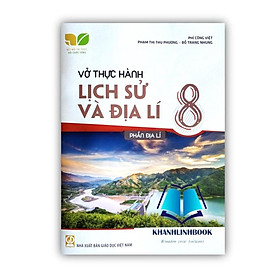 Sách - vở thực hành lịch sử và địa lí 8 phần Địa Lí ( kết nối tri thức )