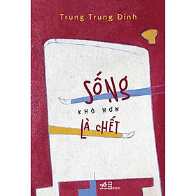 Nơi bán Sách - Sống khó hơn là chết (tặng kèm bookmark thiết kế) - Giá Từ -1đ