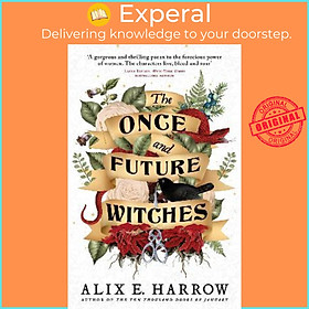 Sách - The Once and Future Witches : The spellbinding bestseller by Alix E. Harrow (UK edition, paperback)