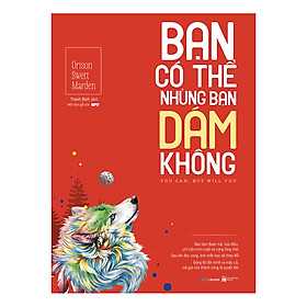 Bạn Có Thể Nhưng Bạn Dám Không?