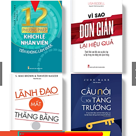 Combo 4Q Nghệ Thuật Lãnh Đạo Từ Trái Tim: 12 Phương Pháp Khích Lệ Nhân Viên Tiền Không Làm Được + Cầu Nối Tới Tăng Trưởng + Vì Sao Đơn Giản Lại Hiệu Quả + Lãnh Đạo Mất Thăng Bằng