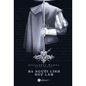 [Download Sách] Ba Người Lính Ngự Lâm