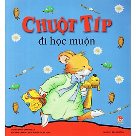 Sách Chuột Tip - Đi Học Muộn