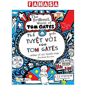 Sách - Thế Giới Tuyệt Vời Của Tom Gates - Những Lý Do Thuyết Phục - Excellent Excuses
