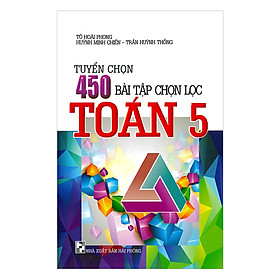 Tuyển Chọn 450 Bài Tập Chọn Lọc Toán 5