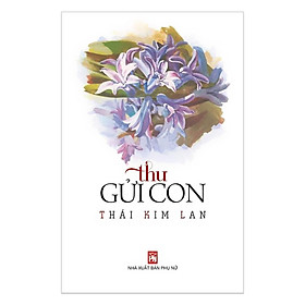 Sách - Thư Gửi Con - NXB Phụ Nữ