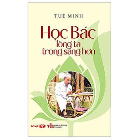 Học Bác Lòng Ta Trong Sáng Hơn