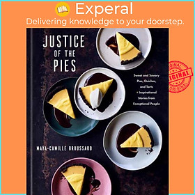 Sách - Justice of the Pies - Sweet and Savory Pies, Quiches, and Tarts by Maya-Camille Broussard (UK edition, hardcover)