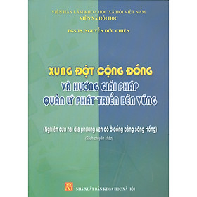 [Download Sách] Xung Đột Cộng Đồng Và Hướng Giải Pháp Quản Lý Phát Triển Bền Vững (Sách Chuyên Khảo)