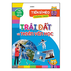 Hình ảnh Sách: Tiến Sĩ Mèo Thông Thái - Trái Đất Và Thiên Văn Học