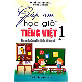 [Download Sách] Giúp Em Học Giỏi Tiếng Việt 1 Tập 2 (Biên Soạn Theo Chương Trình Mới)