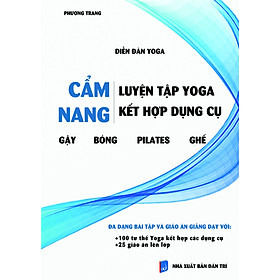 Cẩm nang luyện tập yoga kết hợp dụng cụ