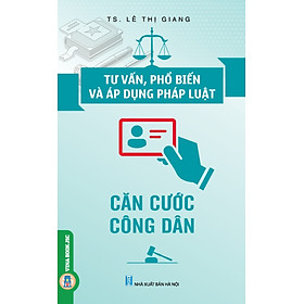 [Download Sách] Tư Vấn, Phổ Biến Và Áp Dụng Pháp Luật Căn Cước Công Dân