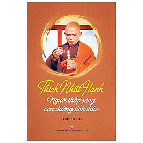 Sách Thích Nhất Hạnh - Người Thắp Sáng Con Đường Tỉnh Thức