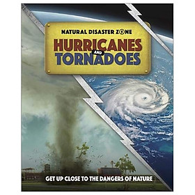 [Download Sách] Hurricanes and Tornadoes (Natural Disaster Zone)