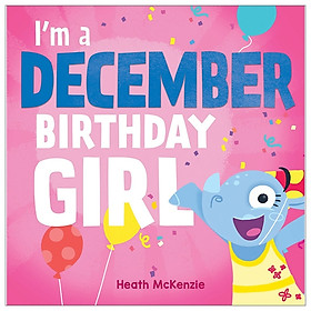 [Download Sách] I'm A December Birthday Girl