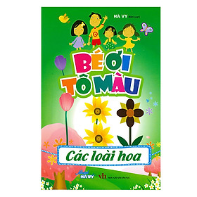 Bé Ơi Tô Màu Các Loài Hoa