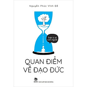 Sách - Triết lí về con người - Quan điểm về đạo đức - Kim Đồng