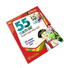 Sách: 55 Cách ĐỂ Tranh Luận Hiệu Quả - TSTN