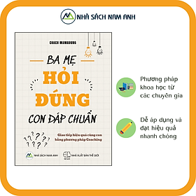Sách - Ba mẹ hỏi đúng con đáp chuẩn - Tặng kèm khóa học trực tiếp với tác giả