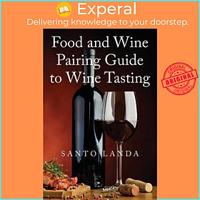 Sách - Food and Wine Pairing Guide to Wine Tasting by Santo Landa (paperback)