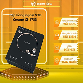 Mua BẾP HỒNG NGOẠI ĐƠN VTB CERANO CI-1733 - HÀNG CHÍNH HÃNG (CHỈ GIAO HCM)