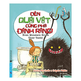 Sách Đến Quái Vật Cũng Phải Đánh Răng - Even Monsters Brush Their Teeth