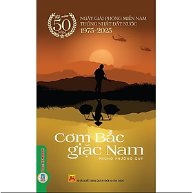 Cơm Bắc Giặc Nam - (Kỷ niệm 50 năm ngày giải phóng miền Nam thống nhất đất nước 1975 - 2025)