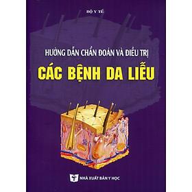 Sách - Hướng dẫn chẩn đoán và đ.iều trị các bệnh da liễu 2023 (Y)