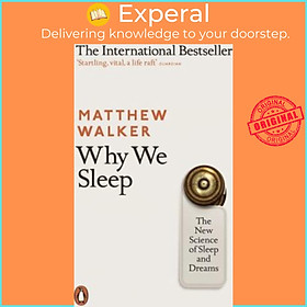 Sách - Why We Sleep : Unlocking the Power of Sleep and Dreams by Matthew Walker - (UK Edition, paperback)