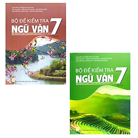 Combo Bộ đề kiểm tra Ngữ văn 7 - Tập 1, 2