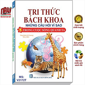 Hình ảnh Sách Tri Thức Bách Khoa - Những Câu Hỏi Vì Sao Trong Cuộc Sống Quanh Ta - V2172T