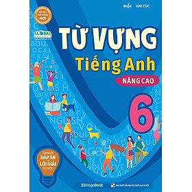 Hình ảnh Global Success - Từ Vựng Tiếng Anh Nâng Cao 6 (Có Đáp Án & Lời Giải Tự Học) _MEGA